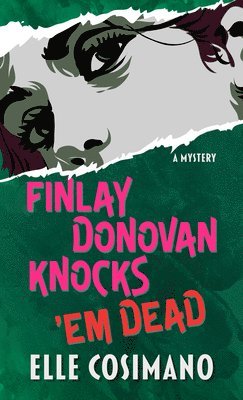 Elle Cosimano - Finlay Donovan Knocks 'em Dead: A Mystery, Inbunden