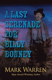 bokomslag A Last Serenade for Billy Bonney