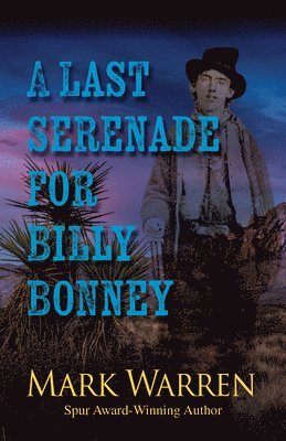 A Last Serenade for Billy Bonney 1