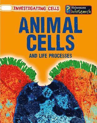 bokomslag Animal Cells and Life Processes