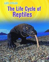 bokomslag The Life Cycle of Reptiles