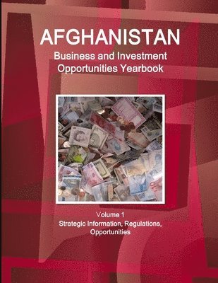 Www Ibpus Com, WWW.IBPUS.COM, Www. Ibpus. Com - Afghanistan Business and Investment Opportunities Yearbook Volume 1 Strategic Information, Regulations, Opportunities, Häftad