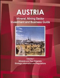 bokomslag Austria Mineral, Mining Sector Investment and Business Guide Volume 1 Minerals and Raw Materials