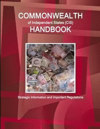 bokomslag Commonwealth of Independent States (CIS) Handbook - Strategic Information and Important Regulations