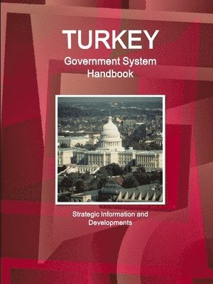 bokomslag Turkey Government System Handbook - Strategic Information and Developments