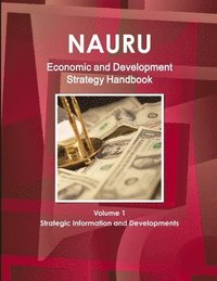 bokomslag Nauru Economic & Development Strategy Handbook Volume 1 Strategic Information and Developments