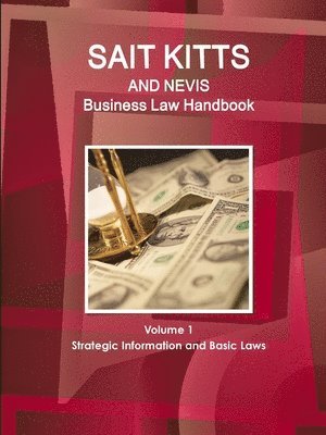 bokomslag St. Kitts and Nevis Business Law Handbook Volume 1 Strategic Information and Basic Laws