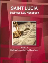 bokomslag St. Lucia Business Law Handbook Volume 1 Strategic Information and Basic Laws
