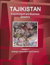 bokomslag Tajikistan Export-Import and Business Directory Volume 1 Strategic Information and Contacts