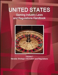 bokomslag US Gaming Industry Laws and Regulations Handbook Volume 1 Nevada