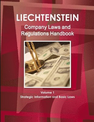 IBP USA, Ibp Usa - Liechtenstein Company Laws and Regulations Handbook Volume 1 Strategic Information and Basic Laws, Häftad