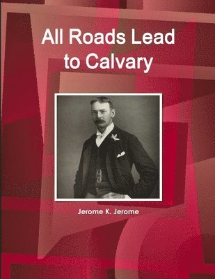 All Roads Lead to Calvary 1