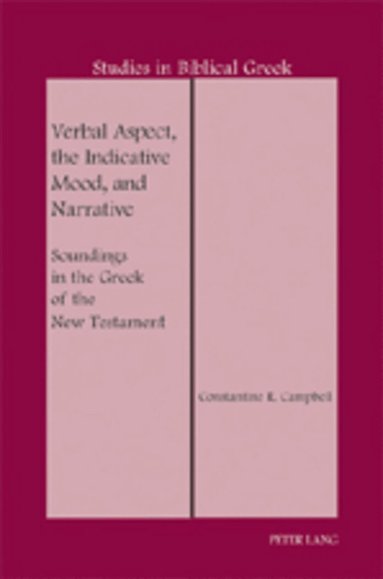 Constantine R. Campbell - Verbal Aspect, the Indicative Mood, and Narrative, Häftad