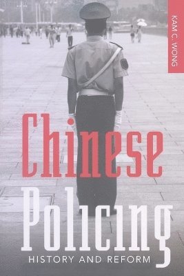 Kam C. Wong - Chinese Policing, Häftad