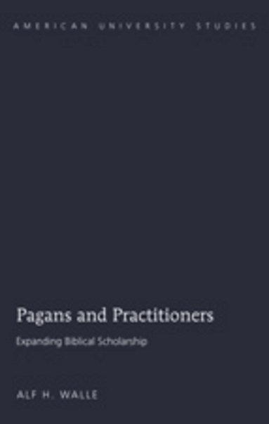Alf H. Walle - Pagans and Practitioners, Inbunden