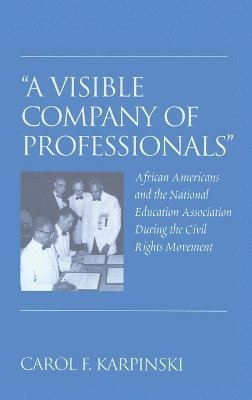 Carol F. Karpinski - «A Visible Company of Professionals», Inbunden