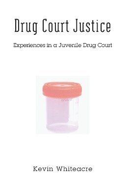 Kevin Whiteacre - Drug Court Justice, Häftad