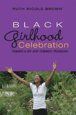 Ruth Nicole Brown - Black Girlhood Celebration, Häftad