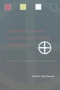 bokomslag American Indian Higher Educational Experiences