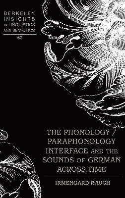 The Phonology / Paraphonology Interface and the Sounds of German Across Time 1