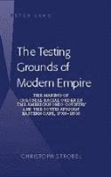 bokomslag The Testing Grounds of Modern Empire