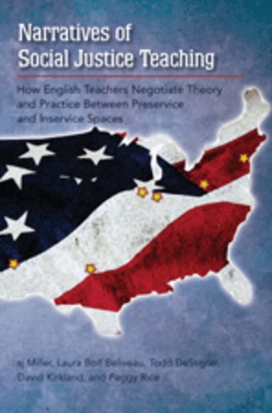 sj Miller, Laura Bolf Beliveau, Peggy Rice, David Kirkland - Narratives of Social Justice Teaching, Häftad