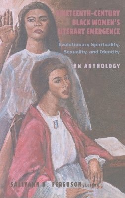 SallyAnn H. Ferguson - Nineteenth-Century Black Women’s Literary Emergence, Inbunden