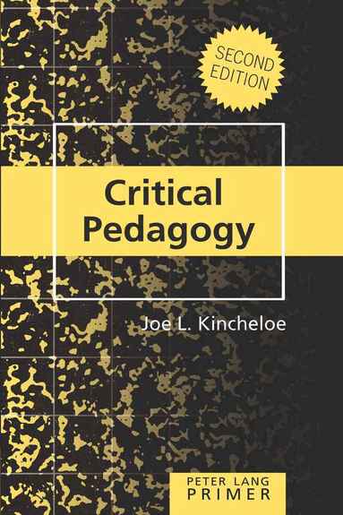 Joe L. Kincheloe - Critical Pedagogy Primer, Häftad