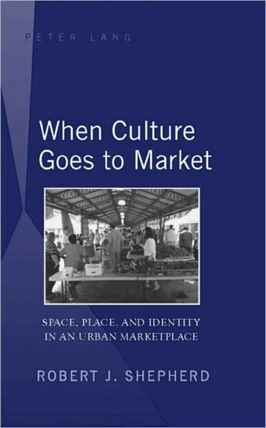 Robert J. Shepherd - When Culture Goes to Market, Inbunden