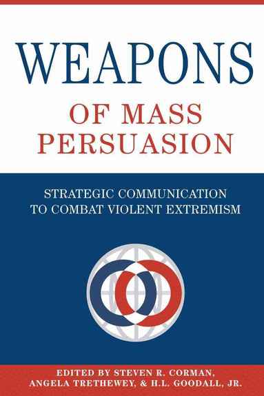 Steven R. Corman, Angela Trethewey, H.L. Goodall Jr. - Weapons of Mass Persuasion, Inbunden