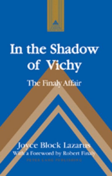 Joyce Block Lazarus - In the Shadow of Vichy, Inbunden