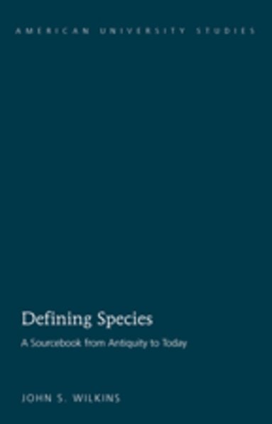 John S. Wilkins - Defining Species, Inbunden