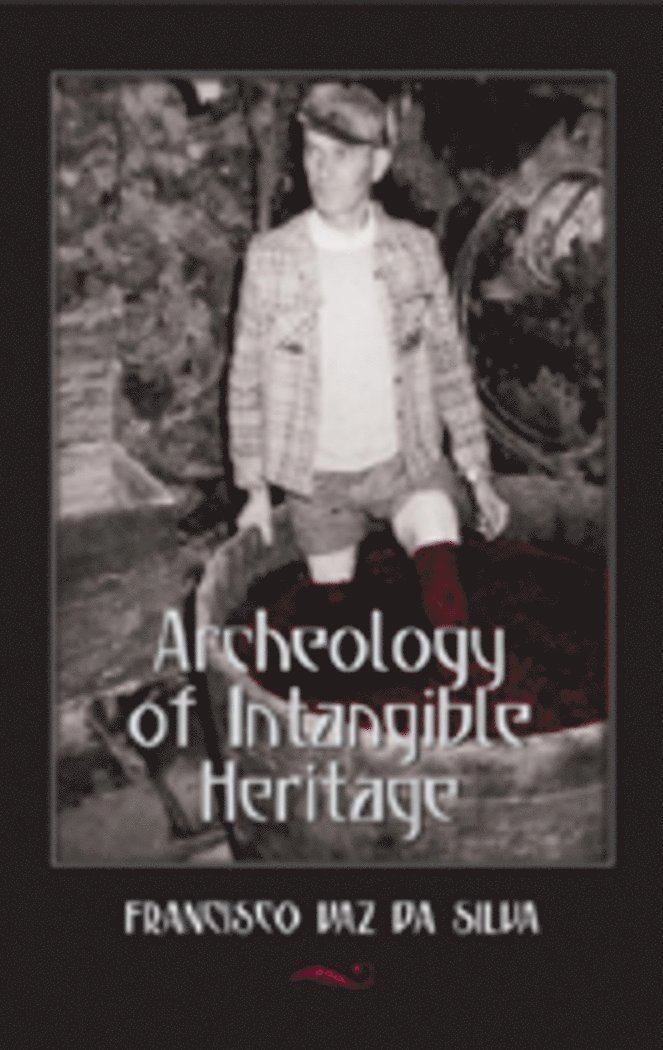 Francisco Vaz da Silva, Francisco Vaz Da Silva - Archeology of Intangible Heritage, Häftad