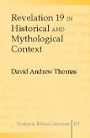 David Andrew Thomas - Revelation 19 in Historical and Mythological Context, Inbunden