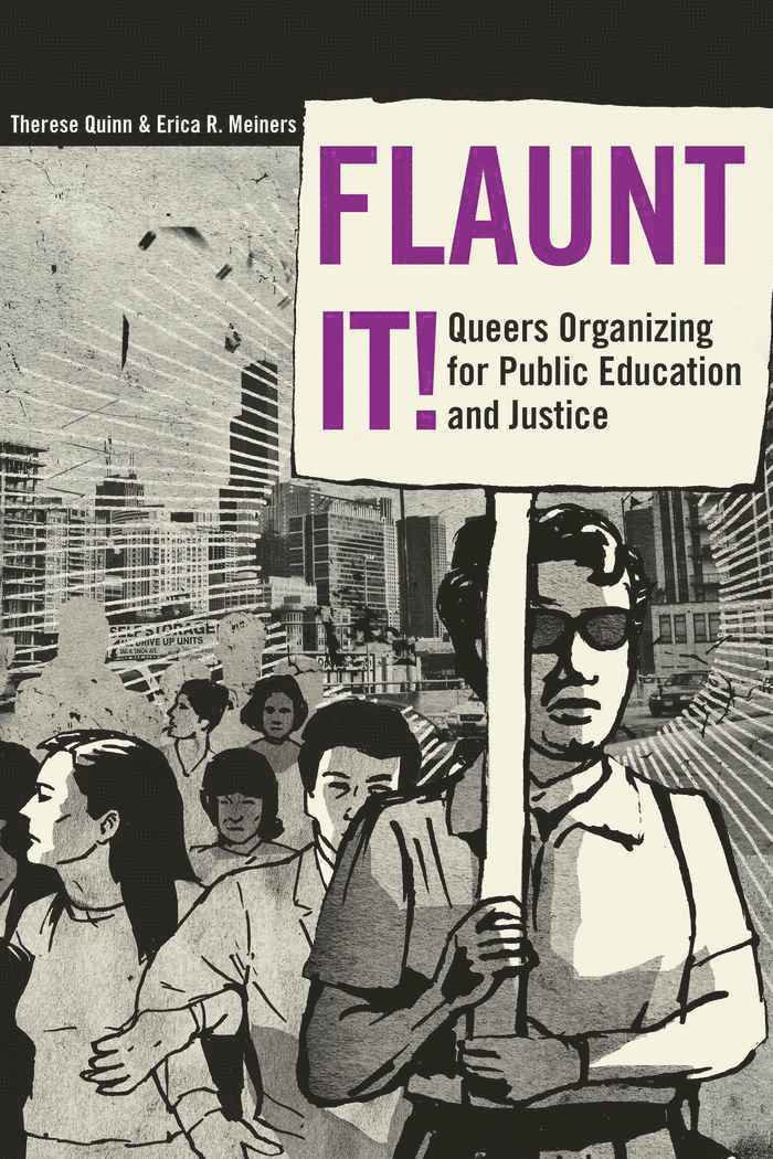 Therese Quinn, Erica Meiners, Shirley R. Steinberg - Flaunt It!, Häftad