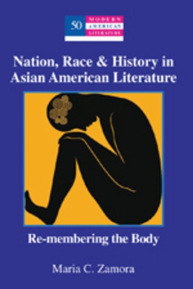 Maria C. Zamora - Nation, Race & History in Asian American Literature, Häftad
