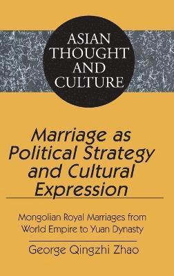 Marriage as Political Strategy and Cultural Expression 1