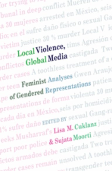 Lisa M. Cuklanz, Sujata Moorti - Local Violence, Global Media, Häftad