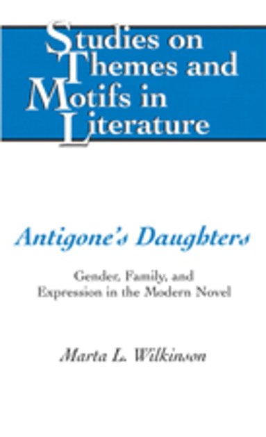 Marta L. Wilkinson - Antigone’s Daughters, Inbunden