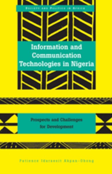 Patience Idaraesit Akpan-Obong - Information and Communication Technologies in Nigeria, Häftad