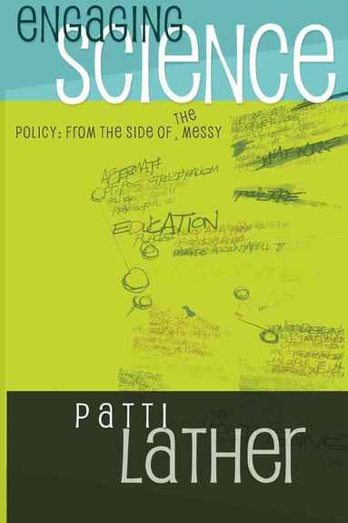 Patti Lather, Shirley R. Steinberg, Joe L. Kincheloe - Engaging Science Policy, Inbunden