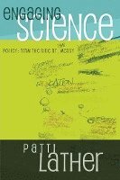 Patti Lather, Shirley R. Steinberg, Joe L. Kincheloe - Engaging Science Policy, Häftad