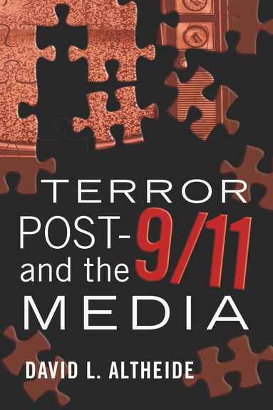 David L. Altheide - Terror Post 9/11 and the Media, Häftad