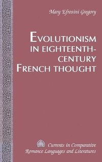 bokomslag Evolutionism in Eighteenth-Century French Thought