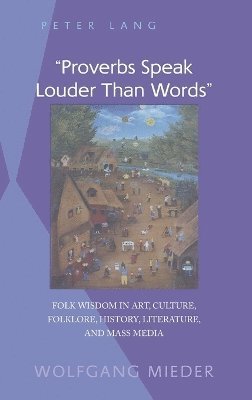bokomslag «Proverbs Speak Louder Than Words»
