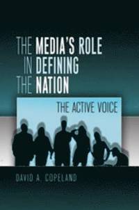 bokomslag The Medias Role in Defining the Nation
