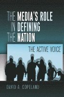 bokomslag The Medias Role in Defining the Nation