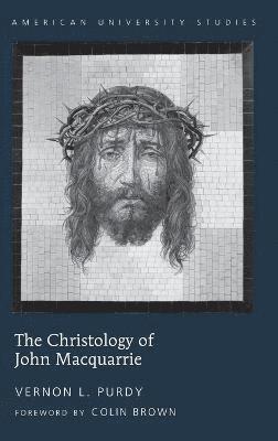 bokomslag The Christology of John Macquarrie