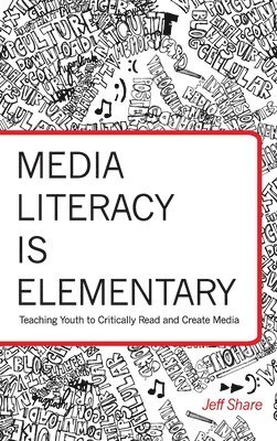 Jeff Share - Media Literacy is Elementary, Inbunden