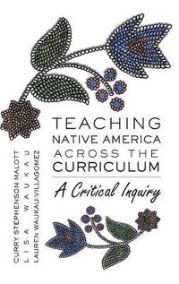 bokomslag Teaching Native America Across the Curriculum